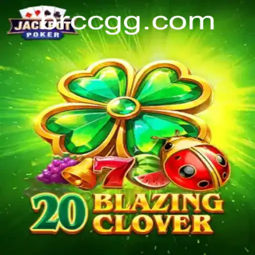 Exploring the Thrills of 20BlazingClover: A New Era in Gaming